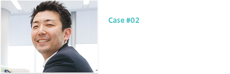 Case #02 購買・物流部 岡田 誠 2003年入社